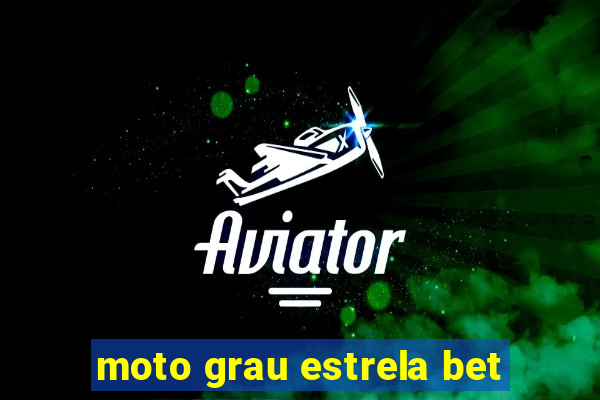 moto grau estrela bet